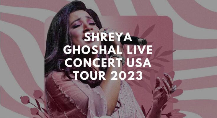 shreya-ghoshal-live-concert-usa-tour-2023