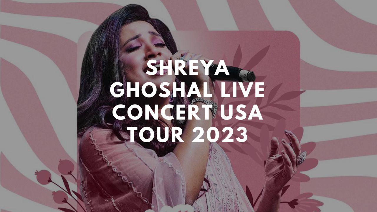 Shreya Ghoshal Live Concert USA Tour 2023