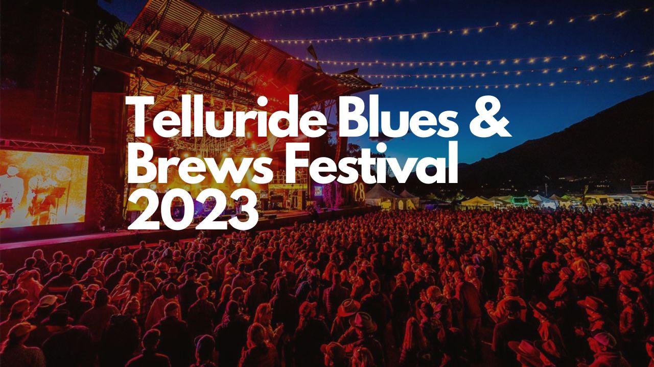 Telluride Blues And Brews 2024 Schedule Molly Therese